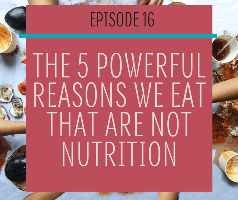 #16 The 5 Powerful reasons we eat that aren’t nutrition
