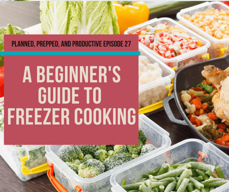 #27 A Beginner’s Guide to Freezer Cooking