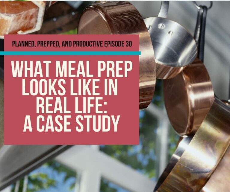 #30 Meal Prep in real life: A Case Study