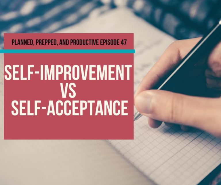 #47 Self-Improvement vs Self- Acceptance