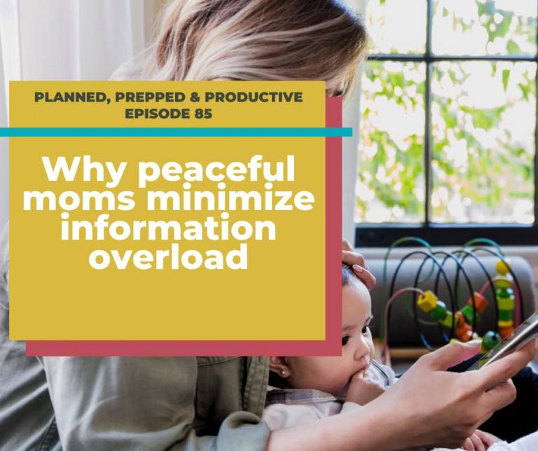 Why peaceful moms minimize information overload