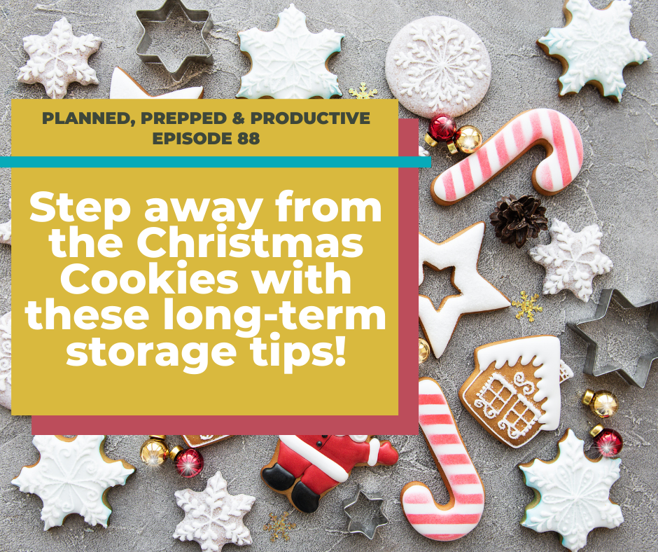 Christmas cookies with text overlay: Step away from the christmas cookies with these long-term storage tips