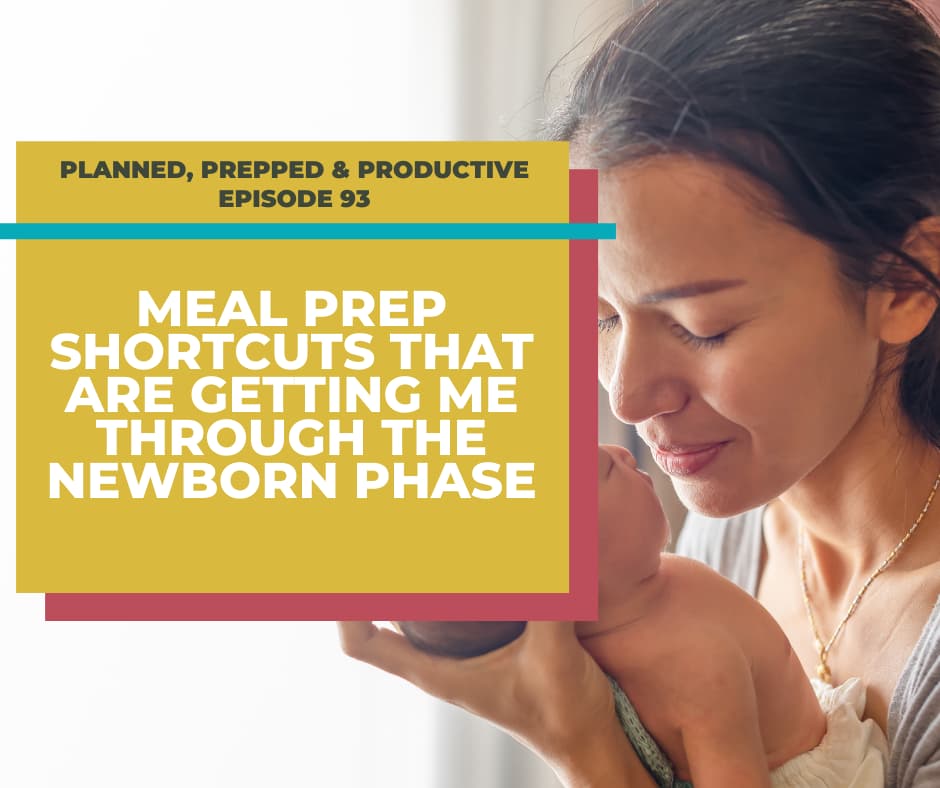 mom with newborn baby with text overlay: meal prep shortcuts that are getting me through the newborn phase