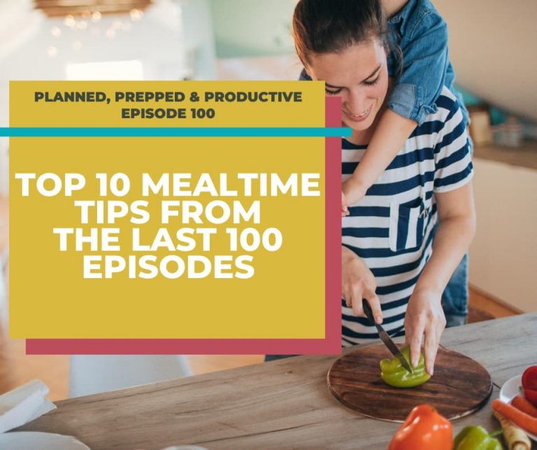 Top 10 mealtime tips from planned, prepped, and productive podcast