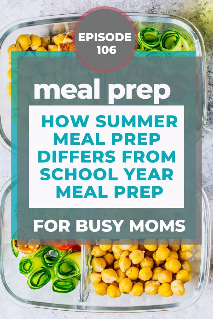 meal prep containers with veggies with text overlay how summer meal prep differs from school year meal prep